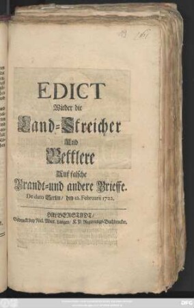 Edict Wieder die Land-Streicher Und Bettlere Auf falsche Brandt- und andere Brieffe : De dato Berlin, den 12. Februarii 1722.