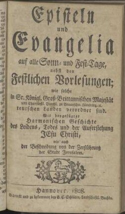 Episteln und Evangelia auf alle Sonn- und Fest-Tage, nebst den Festlichen Vorlesungen ...