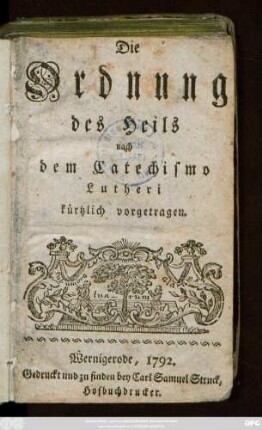 Die Ordnung des Heils nach dem Catechismo Lutheri kürtzlich vorgetragen