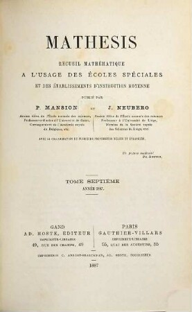 Mathesis : recueil mathématique à l'usage des écoles spéciales et des établissements d'instruction moyenne. 7. 1887