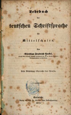 Lehrbuch der teutschen Schriftsprache für Mittelschulen, 1. Sprache der Prosa