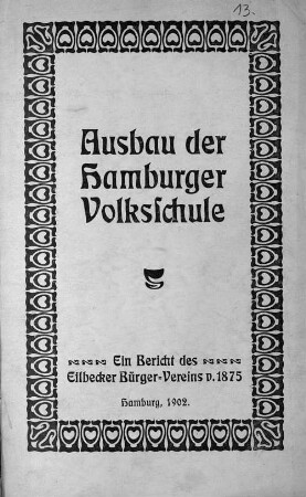 Ausbau der Hamburger Volksschule : ein Bericht des Eilbecker Bürgervereins v. 1875