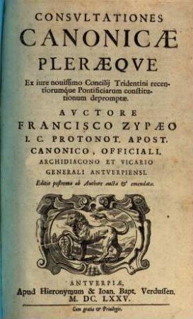 Consvltationes Canonicae Pleraeqve : Ex iure nouissimo Concilij Tridentini recentiorumque Pontificiarum constitutionum depromptae