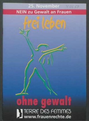 Frei leben - ohne Gewalt : 25. November - NEIN zu Gewalt an Frauen