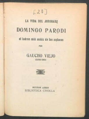La vida del jorobado Domingo Parodi : el ladron más audáz de los audaces