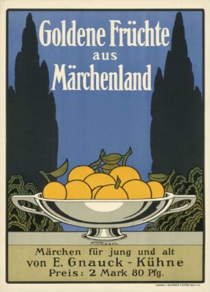 Goldene Früchte aus dem Märchenland. Märchen von E. Gnauck-Kühne