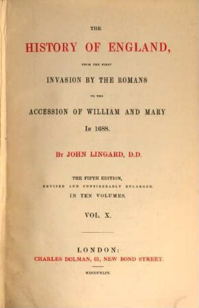 The History of England, from the first invasion by the Romans to the accession of William and Mary in 1688. 10