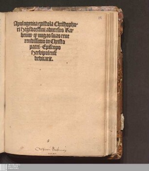 Apologetica epistola Christophori Hege[n]dorffini aduersus Rubeum/ q[ui] nugas suas reuerendissimo in Christo patri/ Episcopo Herbipolensi dedicarit