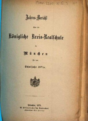 Jahresbericht über die Königliche Kreis-Realschule in München, 1877/78 = Mickrofiche-Ausg.