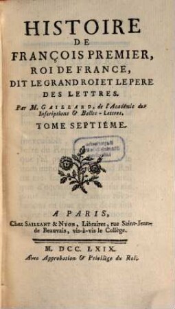 Histoire De François Premier, Roi De France, Dit Le Grand Roi Et Le Pere Des Lettres, 7