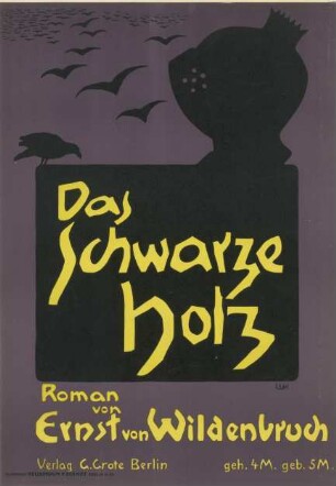 Das schwarze Holz. Roman von Ernst von Wildenbruch