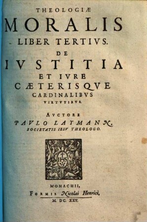 Theologia moralis : In quinque libros partita, 3. De iustitia et iure caeterisque cardinalibus virtutibus