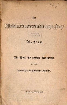 Zur Mobiliarfeuerversicherungs-Frage in Bayern : Ein Wort für größere Konkurrenz von einem bayerischen Versicherungs-Agenten