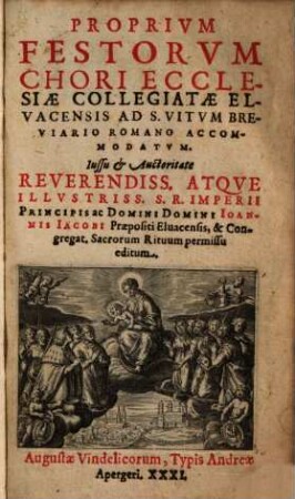 Proprium festorum chori ecclesiae collegiatae elvacensis ad S. Vitum breviario romano accomodatae