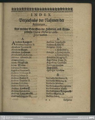 Index. Verzeichnüs der Nahmen der Autorum Aus welcher Schrifften die Historien und Exempel dieses Operis Historici colligiret worden