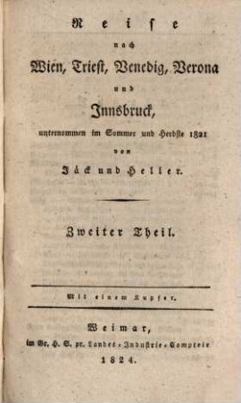 Reise nach Wien, Triest, Venedig, Verona und Innsbruck : unternommen im Sommer und Herbste 1821 von Jäck und Heller, 2. Grätz, Laibach, Triest, Padua, Vicenza, Roveredo und Innsbruck