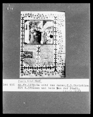 La cité des dames, Folio 3, Christine mit den drei Frauen und beim Bau der Stadt