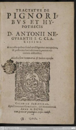 Tractatvs De Pignoribvs Et Hypothecis Antonii Negusantii I. C. Clarissimi