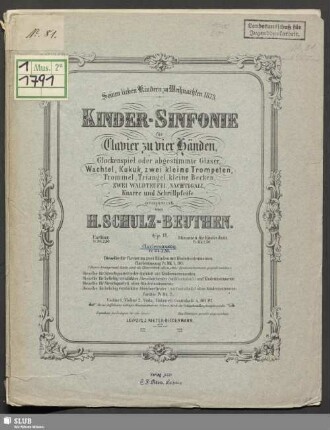 Kinder-Sinfonie : für Clavier zu vier Händen, Glockenspiel oder abgestimmte Gläser, Wachtel, Kukuk, zwei kleine Trompeten, Trommel, Triangel, kleine Becken, zwei Waldteufel, Nachtigall, Knarre und Schrillpfeife; op. 11