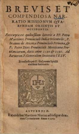 Brevis Et Compendiosa Narratio Missionvm Qvarvndam Orientis Et Occidentis