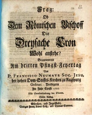 Frag: Ob Dem Römischen Bischoff Die Dreyfache Cron wohl anstehe?