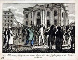 Die Franzosen schließen am 28. August 1813 ihre Gefangenen in die Kreuzkirche ein. Blatt 9 aus der Serie "Dresdens Not und Rettung, 1813"