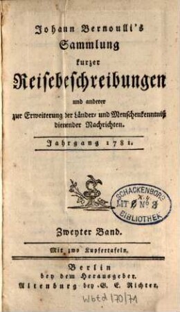 Johann Bernoulli's Sammlung kurzer Reisebeschreibungen und anderer zur Erweiterung der Länder- und Menschenkenntniß dienender Nachrichten, 2