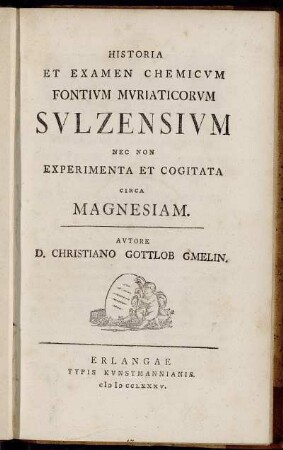 Historia Et Examen Chemicvm Fontivm Mvriaticorvm Svlzensivm Nec Non Experimenta Et Cogitationes Circa Magnesiam