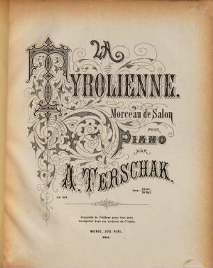 La Tyrolienne : morceau de salon pour piano ; op. 107