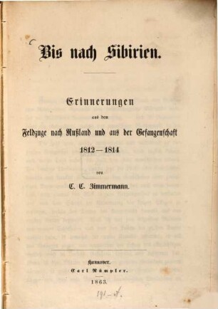 Bis nach Sibirien : Erinnerungen aus dem Feldzuge nach Rußland und aus der Gefangenschaft 1812 - 1814