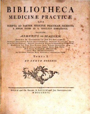 Bibliotheca Medicinae Practicae : Qua Scripta Ad Partem Medicinae Practicam Facientia A Rerum Initiis Ad A. MDCCLXXV Recensentur, 1. Ad Annum MDXXXIII.