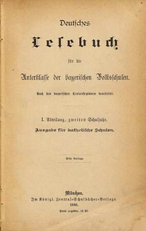 Deutsches Lesebuch für die Unterklasse der bayerischen Volksschulen : Nach d. bayer. Kreislehrplänen bearb. Ausg. für protestant. Schulen. 1