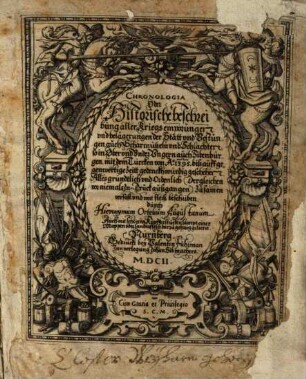 Chronologia Oder Historische beschreibung aller Kriegsemporungen und belägerungen der Stätt und Vestungen auch Scharmützeln und Schlachten so in Ober und UnderUngern auch Sibenbürgen, mit dem Türcken von Ao. 1395. biß auff gegenwertige Zeitt gedenckhwürdig geschehen, 1/3