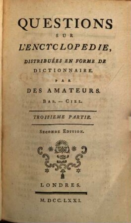 Quéstions Sur L'Encyclopédie : Distribuées En Forme De Dictionnaire. 3, Bab - Ciel