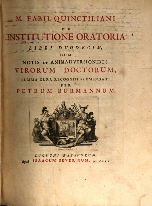 M. Fabii Quinctiliani De Institutione Oratoria Libri Duodecim : Cum Notis Et Animadversionibus Virorum Doctorum, 1