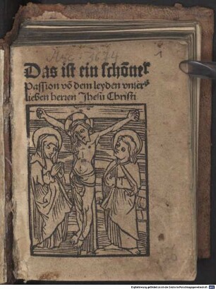 Das ist ein schõner Passion võ dem leyden vnsers lieben herren Jhesu Christi