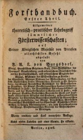 Forsthandbuch : Allgemeiner theoretisch-praktischer Lehrbegriff sämtlicher Forstwissenschaften. 1.