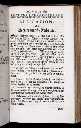 Alligation. Maas-, Gewichts-, Müntz und Ketten-Rechnung. Quadrate. Cubicae. Decimal-Rechnung. Defintionen.
