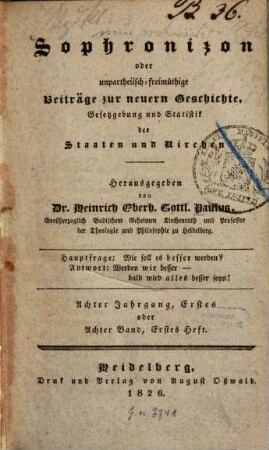 Sophronizon oder unpartheiisch-freimüthige Beiträge zur neuern Geschichte, Gesetzgebung und Statistik der Staaten und Kirchen. 8. 1826
