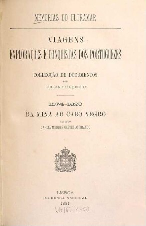 Memorias do Ultramar : Viagens, explorações e conquistas dos Portuguezes. Collecção de documentos por Luciano Cordeiro. 1