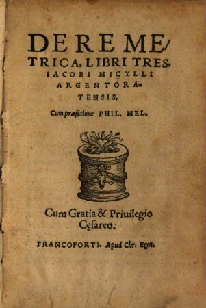 De Re Metrica, Libri Tres, Iacobi Micvlli Argentoratensis