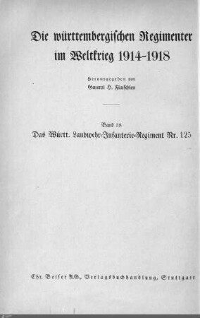 38: Das Württembergische Landw.-Infanterie-Regiment Nr. 125 im Weltkrieg 1914 - 1918