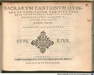SACRARVM CANTIONVM QVINQVE ET OCTO VOCVM, TAM VIVA VOCE QVAM INSTRVMENTIS CANTATV COMMODISSIMARVM, ATQVE IAM PRIMVM IN LVCEM AEDITARVM LIBER VNVS