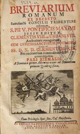Breviarium Romanum Ex Decreto Concilii Tridentini restitutum : In Quatuor Anni Tempora divisum, [1]. Pars Hiemalis: A Dominica prima Adventus usque ad Dominicam primam Quadragesimae