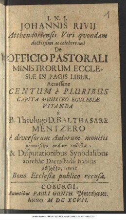 Johannis Rivii Atthendoriensis Viri quondam doctissimi ac celeberrimi De Officio Pastorali Ministrorum Ecclesiae In Pagis Liber