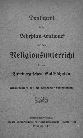 Denkschrift nebst Lehrplan-Entwurf für den Religionsunterricht in den hamburgischen Volksschulen