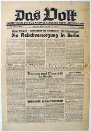 Tageszeitung der SPD für die Sowjetische Besatzungszone "Das Volk" u.a. zur Fleischversorgung in Berlin und zur Vorbereitung der Berliner (Potsdamer) Konferenz der Alliierten Staatschefs