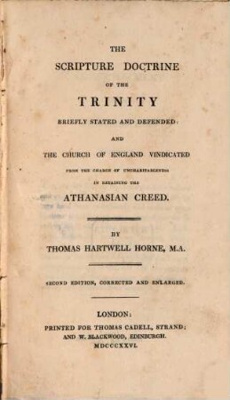 The scripture doctrine of the trinity : briefly stated and defended and the church of England vindicated from the charge of uncharitableness in retaining the Athanasian creed