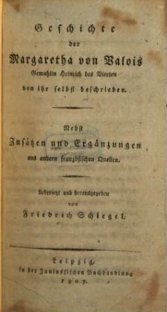 Geschichte der Margaretha von Valois Gemählin Heinrichs IV.