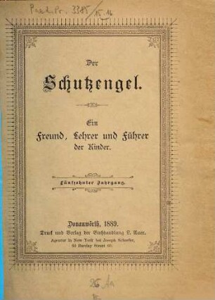 Der Schutzengel : ein Freund, Lehrer und Führer der Kinder. 15. 1889